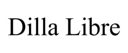 DILLA LIBRE trademark