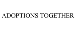 ADOPTIONS TOGETHER trademark