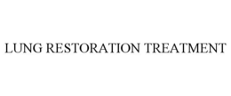 LUNG RESTORATION TREATMENT trademark