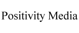 POSITIVITY MEDIA trademark