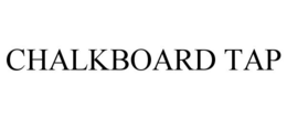 CHALKBOARD TAP trademark