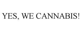 YES, WE CANNABIS! trademark