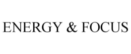 ENERGY & FOCUS trademark