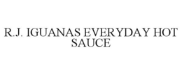 R.J. IGUANAS EVERYDAY HOT SAUCE trademark