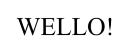 WELLO! trademark