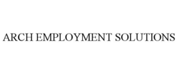 ARCH EMPLOYMENT SOLUTIONS trademark
