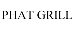 PHAT GRILL trademark