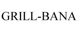 GRILL-BANA trademark