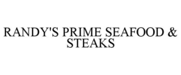 RANDY'S PRIME SEAFOOD & STEAKS trademark