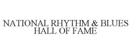 NATIONAL RHYTHM & BLUES HALL OF FAME trademark