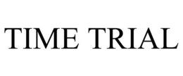 TIME TRIAL trademark