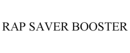 RAP SAVER BOOSTER trademark