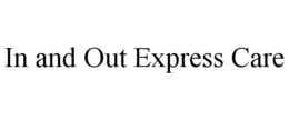 IN AND OUT EXPRESS CARE trademark