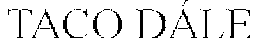 TACO DÁLE trademark