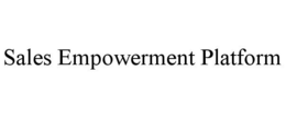 SALES EMPOWERMENT PLATFORM trademark