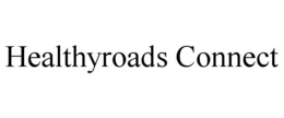 HEALTHYROADS CONNECT trademark
