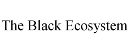 THE BLACK ECOSYSTEM trademark