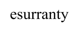 ESURRANTY trademark