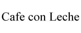 CAFE CON LECHE trademark