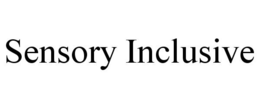 SENSORY INCLUSIVE trademark
