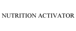 NUTRITION ACTIVATOR trademark