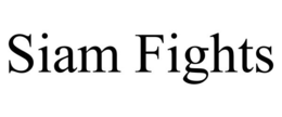 SIAM FIGHTS trademark