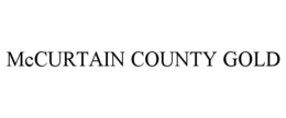 MCCURTAIN COUNTY GOLD trademark