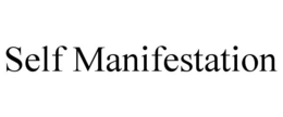 SELF MANIFESTATION trademark