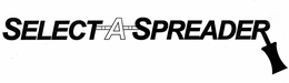 SELECT A SPREADER trademark