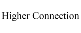 HIGHER CONNECTION trademark