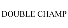 DOUBLE CHAMP trademark