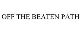 OFF THE BEATEN PATH trademark