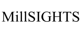MILLSIGHTS trademark