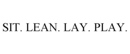 SIT. LEAN. LAY. PLAY. trademark