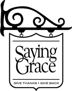 SAYING GRACE GIVE THANKS · GIVE BACK trademark
