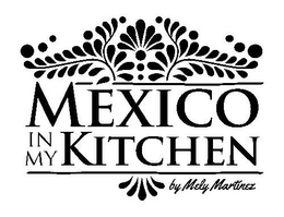MEXICO IN MY KITCHEN BY MELY MARTINEZ trademark