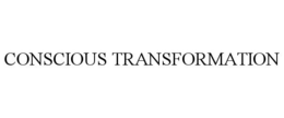 CONSCIOUS TRANSFORMATION trademark
