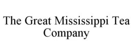 THE GREAT MISSISSIPPI TEA COMPANY trademark