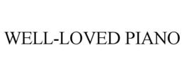 WELL-LOVED PIANO trademark
