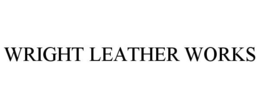 WRIGHT LEATHER WORKS trademark