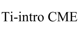 TI-INTRO CME trademark
