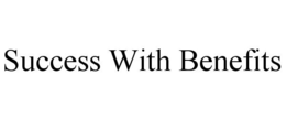 SUCCESS WITH BENEFITS trademark