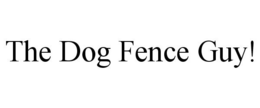 THE DOG FENCE GUY! trademark