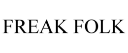 FREAK FOLK trademark
