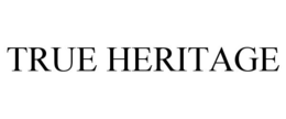 TRUE HERITAGE trademark