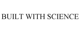 BUILT WITH SCIENCE trademark