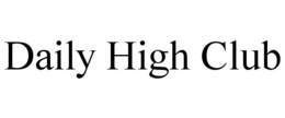 DAILY HIGH CLUB trademark