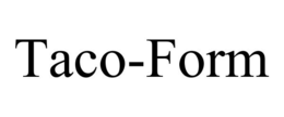 TACO-FORM trademark