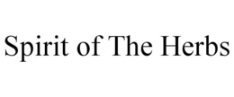 SPIRIT OF THE HERBS trademark
