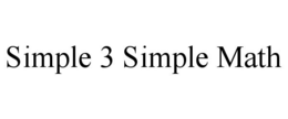 SIMPLE 3 SIMPLE MATH trademark